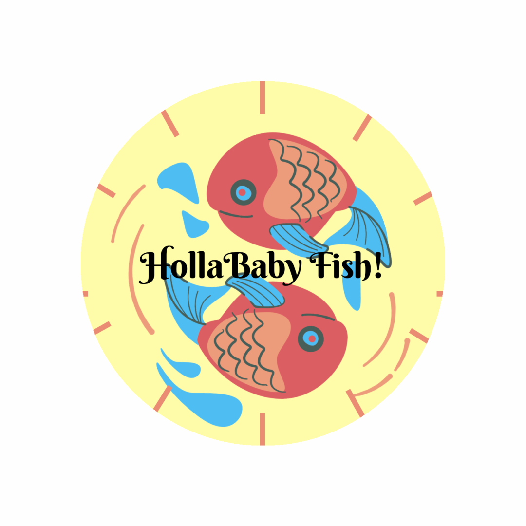 Holla Baby Fish!